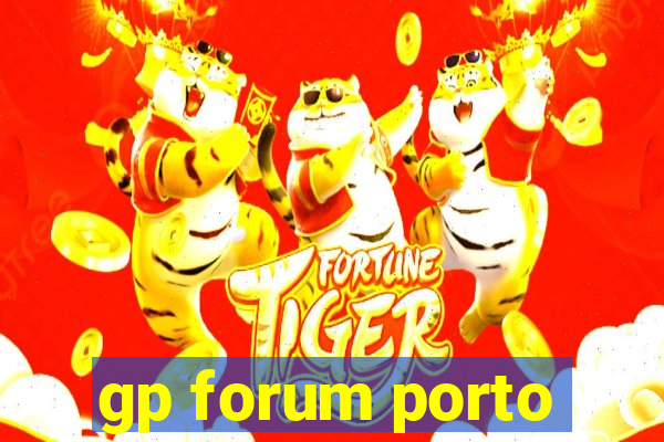 gp forum porto